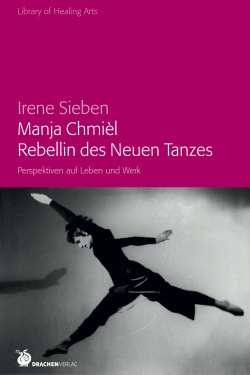 Manja Chmièl – Rebellin des Neuen Tanzes